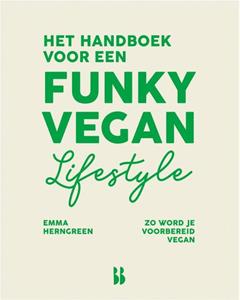 Emma Herngreen Het handboek voor een funky vegan lifestyle -   (ISBN: 9789463494137)