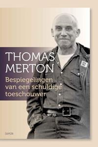 Thomas Merton Bespiegelingen van een schuldige toeschouwer -   (ISBN: 9789463402835)