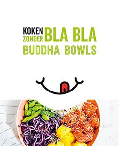Lantaarn Publishers Koken zonder blabla- Buddha bowls -   (ISBN: 9789463546652)