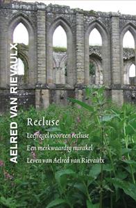 Aelred van Rievaulx, Walter Daniel Recluse -   (ISBN: 9789463403092)