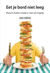 Jan Mens Eet je bord niet leeg -   (ISBN: 9789463654760)