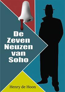 Henry de Hoon De Zeven Neuzen van Soho -   (ISBN: 9789462665866)