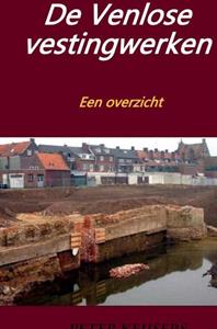 Peter Keijsers De Venlose vestingwerken -   (ISBN: 9789403691794)