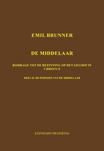 E.P. Meijering Emil Brunner De Middelaar -   (ISBN: 9789463453349)