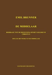 E.P. Meijering Emil Brunner De Middelaar -   (ISBN: 9789463453769)