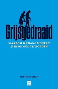 Ann Peuteman Grijsgedraaid -   (ISBN: 9789460017483)