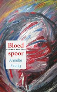 Anneke Eising Bloedspoor -   (ISBN: 9789463187114)