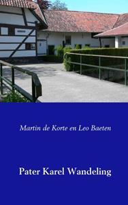 Leo Baeten, Martin de Korte Pater Karel Wandeling -   (ISBN: 9789463678834)