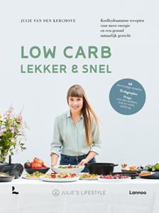 Julie van den Kerchove Low Carb, Lekker & snel -   (ISBN: 9789401483186)