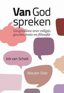 Job van Schaik, Wouter Slob Van God spreken -   (ISBN: 9789463690676)