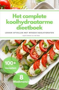 Angela Zamboni Het complete koolhydraatarme dieetboek -   (ISBN: 9789464184228)