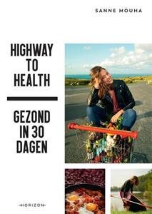 Sanne Mouha Highway to Health -   (ISBN: 9789492626394)