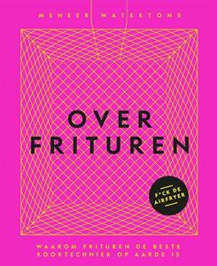 Meneer Wateetons Over frituren -   (ISBN: 9789464041729)