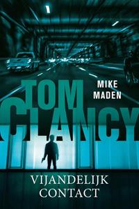 Mike Maden Tom Clancy Vijandelijk contact -   (ISBN: 9789044932072)