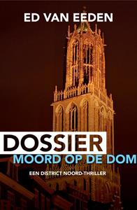 Ed van Eeden Dossier moord op de Dom -   (ISBN: 9789044932249)
