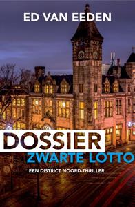 Ed van Eeden Dossier Zwarte Lotto -   (ISBN: 9789044932256)