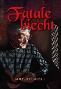 Gerard Legerstee Fatale biecht -   (ISBN: 9789463655095)