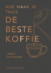 James Hoffman Hoe maak je thuis de beste koffie℃ -   (ISBN: 9789464042481)
