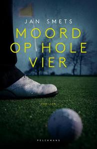 Jan Smets Moord op hole vier -   (ISBN: 9789463832830)