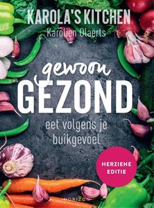 Karolien Olaerts Karola's Kitchen: Gewoon gezond -   (ISBN: 9789464103007)