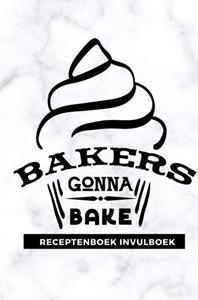 Gold Arts Books Receptenboek invulboek: Bakers gonna bake -   (ISBN: 9789464482515)