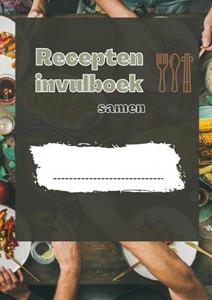 Joyce Staneke-Meuwissen Recepten invulboek Samen -   (ISBN: 9789464483062)