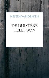 Heleen van Dekken De duistere telefoon -   (ISBN: 9789463985390)