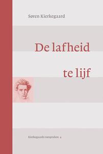 S. Kierkegaard De lafheid te lijf -   (ISBN: 9789463691512)