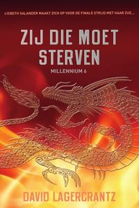 David Lagercrantz Zij die moet sterven - Millennium 6 -   (ISBN: 9789044975598)