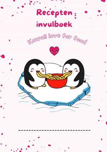 Joyce Staneke-Meuwissen Recepten invulboek Kawaii love for food -   (ISBN: 9789464486957)