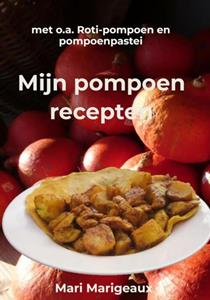 Mari Marigeaux Mijn Pompoen Recepten -   (ISBN: 9789464652734)