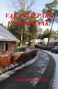 Gerard H. Nijmeijer Vakantiepark in opspraak. -   (ISBN: 9789464052275)