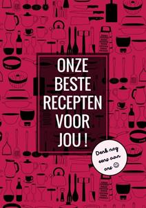 Boek Cadeau Onze Beste Recepten Voor Jou! - Denk Nog Eens aan Ons -   (ISBN: 9789464658651)