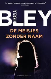 Mikaela Bley De meisjes zonder naam -   (ISBN: 9789044978179)
