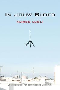 Marco Lugli In jouw Bloed -   (ISBN: 9789464067576)