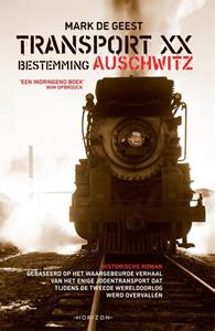 Mark de Geest Transport XX. Bestemming Auschwitz -   (ISBN: 9789464102727)