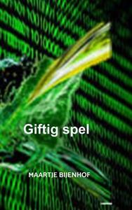 Maartje Bijenhof Giftig spel -   (ISBN: 9789464182316)