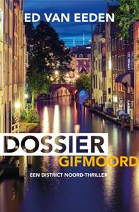 Ed van Eeden Dossier gifmoord -   (ISBN: 9789044979749)