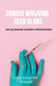 Joyce Augustyns Zonder wrijving geen glans -   (ISBN: 9789464354157)