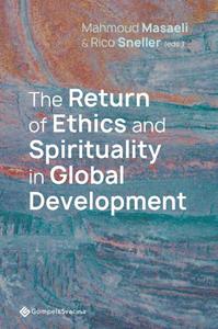 Rico Sneller The Return of Ethics and Spirituality in Global Development -   (ISBN: 9789463712248)