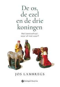 Jos Lambregs De os, de ezel en de drie koningen -   (ISBN: 9789463713177)