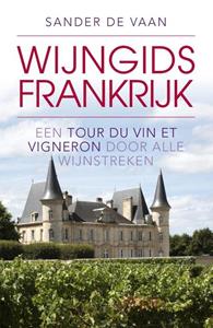 Sander de Vaan Wijngids Frankrijk -   (ISBN: 9789493300132)