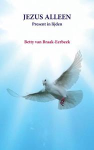 Betty van Braak - Eerbeek Jezus Alleen -   (ISBN: 9789463868075)