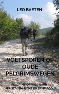 Leo Baeten Voetsporen op oude pelgrimswegen -   (ISBN: 9789463981071)