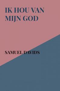 Samuel Davids Ik hou van mijn God -   (ISBN: 9789463981101)