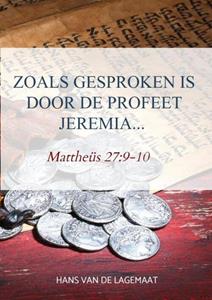 Hans van de Lagemaat Zoals gesproken is door de profeet Jeremia... -   (ISBN: 9789463981651)