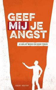Koert Koster Geef Mij je angst -   (ISBN: 9789463981958)