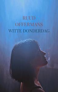 Ruud Offermans Witte Donderdag -   (ISBN: 9789463989480)