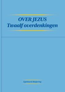 Eginhard Meijering Over Jezus -   (ISBN: 9789464066852)