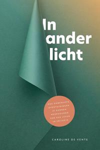 Caroline de Vente In ander licht -   (ISBN: 9789464250015)